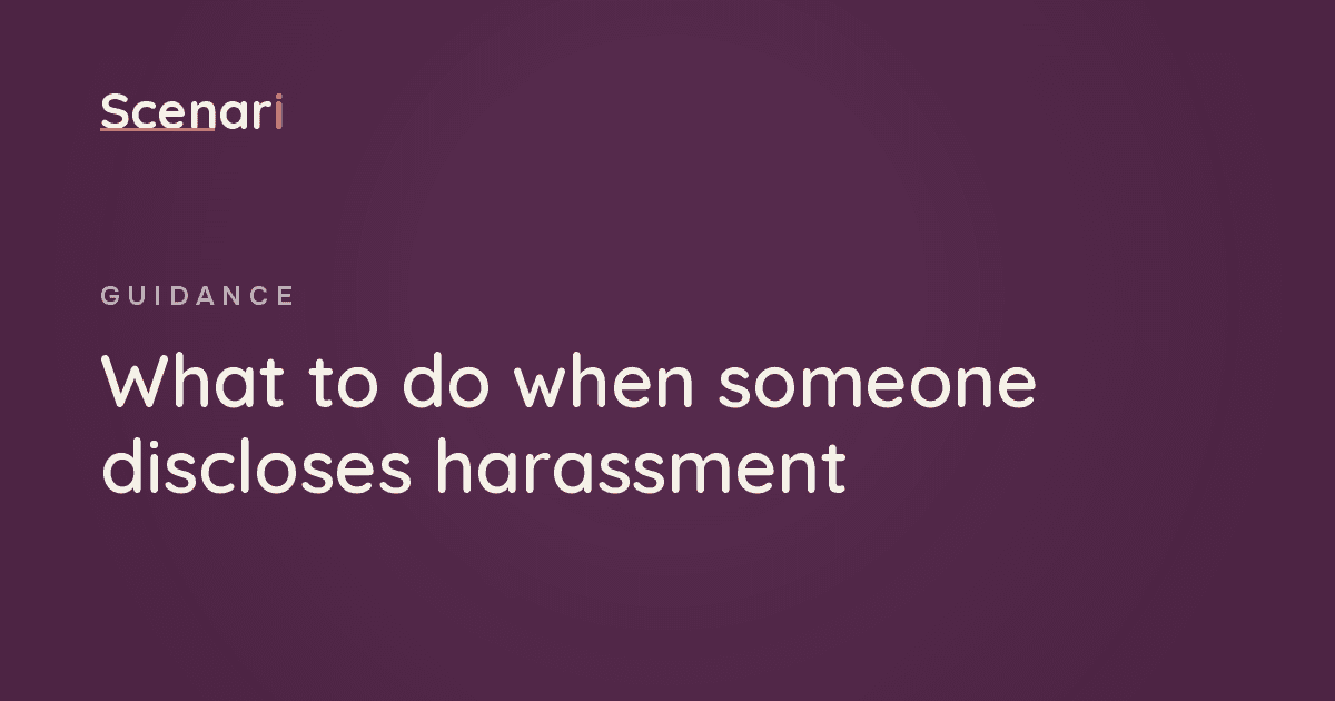 Scenari article: What to do when someone discloses harassment