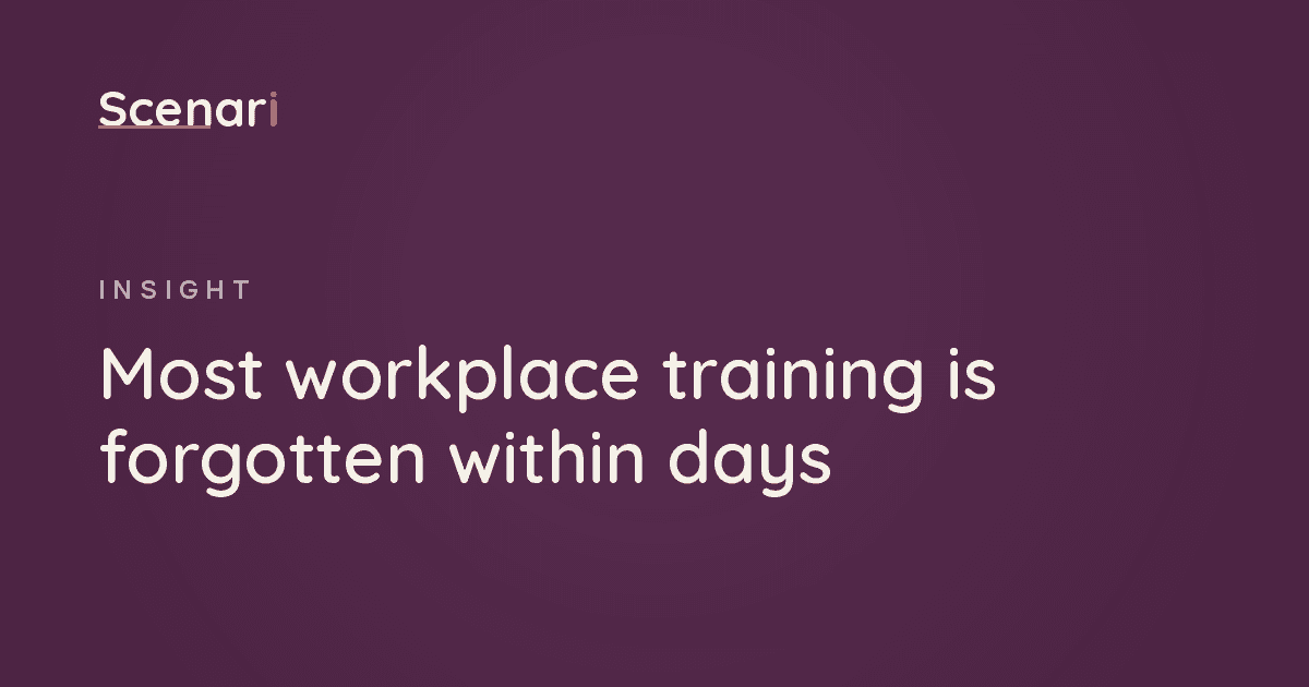 Scenari article: Most workplace training is forgotten within days